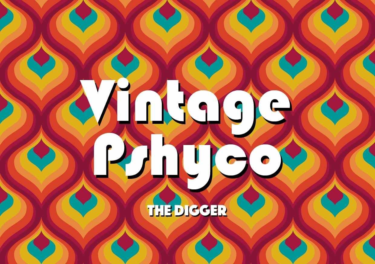 Vintage pshyco. The Digger